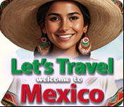 Let's Travel: Welcome to Mexico